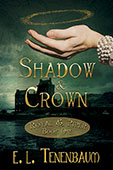 Shadow & Crown by E. L. Tenebaum