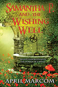 Samantha P. and the Wishing Well by April Marcom