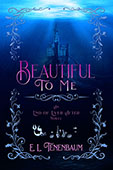 Beautiful To Me by E. L. Tenenbaum