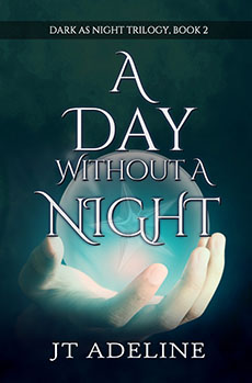 "A Day Without A Night" by JT Adeline