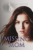 Missing Mom by Lynn Slaughter