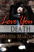 "Love You To Death" by Melissa March