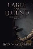 Fable and Legend by Roz MacLaren