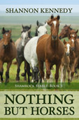 "Nothing But Horses" by Shannon Kennedy