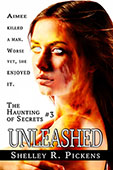 "Unleashed" by Shelley R. Pickens