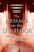 The Message on the 13th Floor by Winter Lawrence