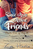 Since We Were Friends by Zoe Haslie